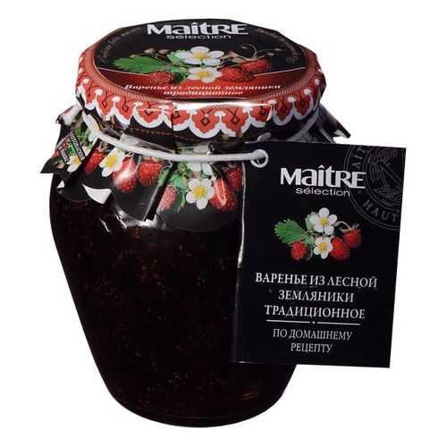 Варенье из лесной земляники Maitre selection традиционное по домашнему рецепту 375 г в Бристоль